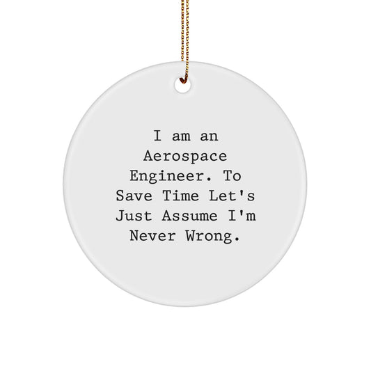 Aerospace Engineer Humor Circle Ornament Gifts from Friends and Family for Christmas - Image 1