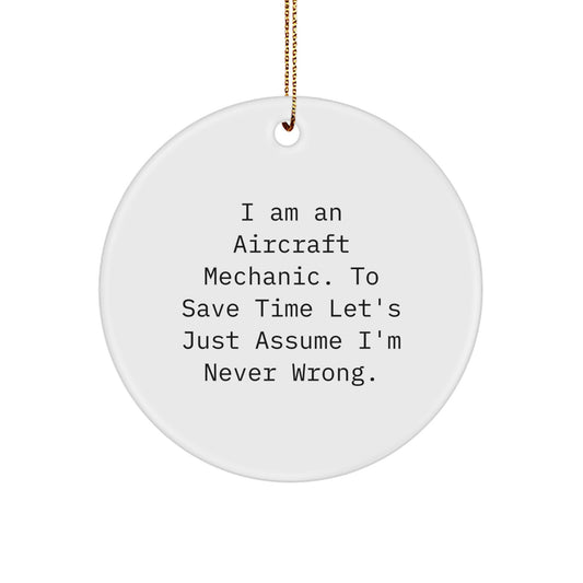 Aircraft Mechanic Gift Funny Quote Circle Ornament, Gifts from Friends for Aircraft Mechanic, Unique Christmas Unique Gifts for Men - Image 1