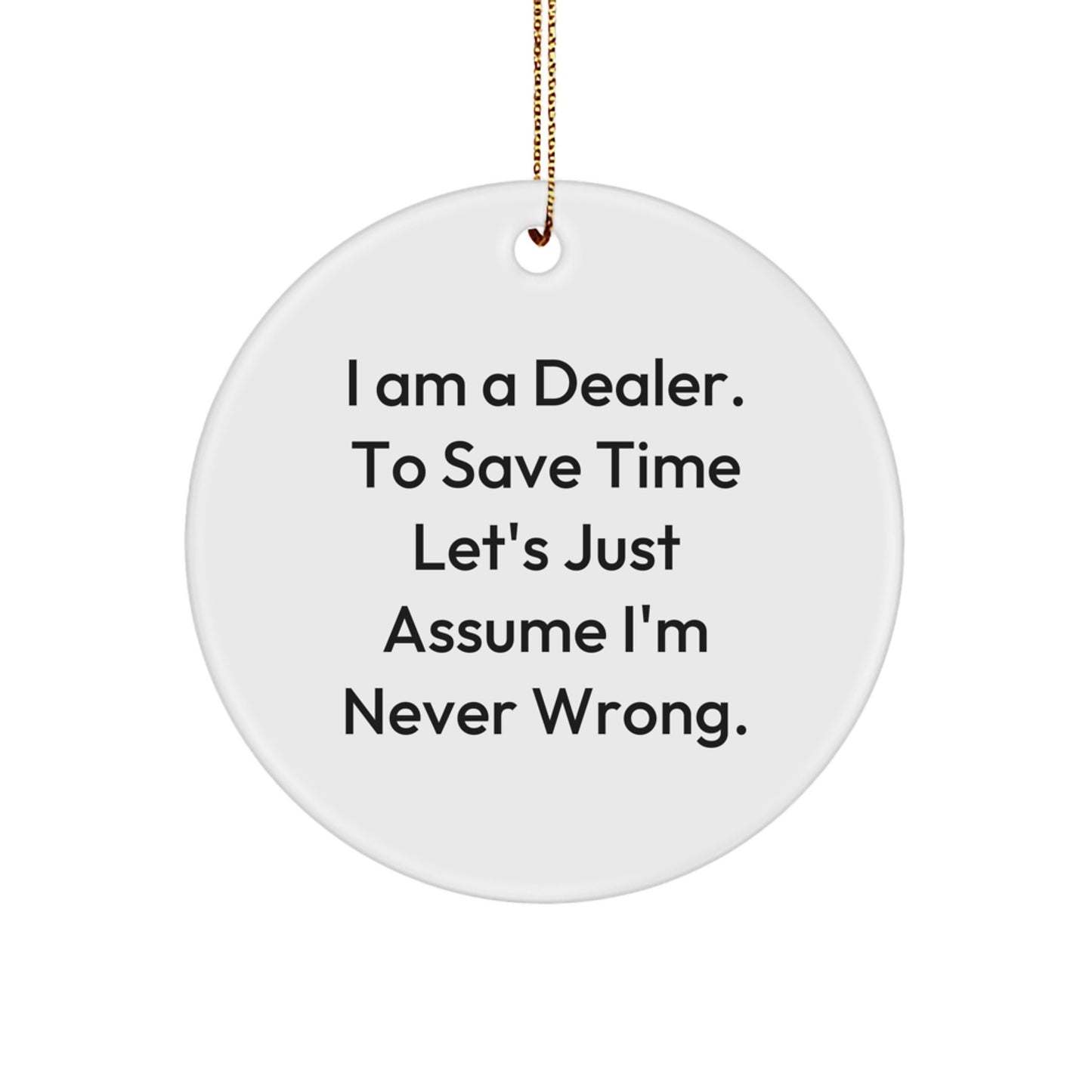 Funny Quote Dealer Gifts from Friends - Unique Circle Ornament for Dealer Men, Great Christmas Unique Gifts - Image 1