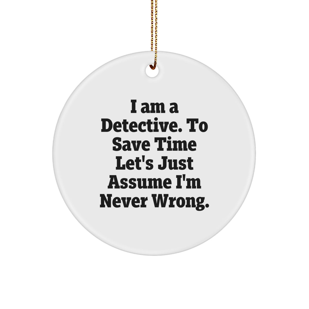 Detective Circle Christmas Ornament for Friends Gift – I Am a Detective - Image 1