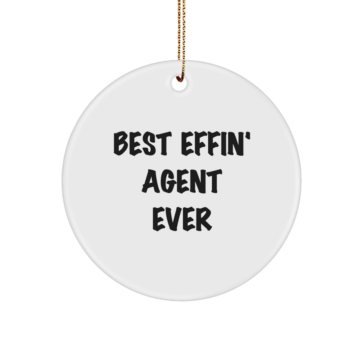Funny Agent Gifts from Best Effin' Agent Ever - Circle Ornament for Christmas - Image 1