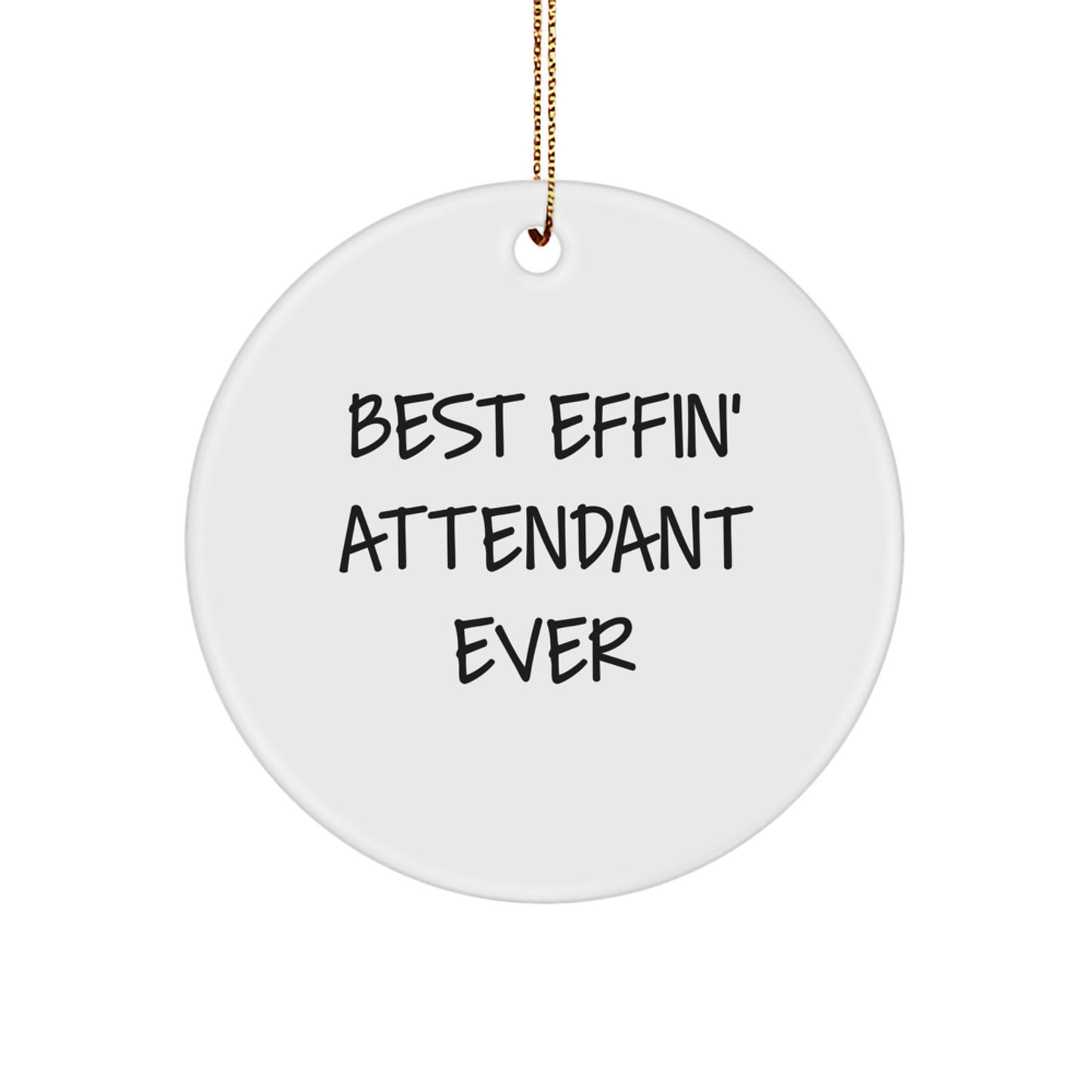 Funny Attendant Gifts for Men from Best Effin' Attendant Ever Circle Ornament, Gifts for Attendant, Christmas Unique Gifts - Image 1