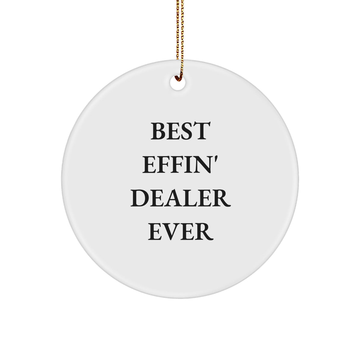 Christmas Unique Gift for Her Dealer Ornament – Best Effin' Dealer Ever - Image 1