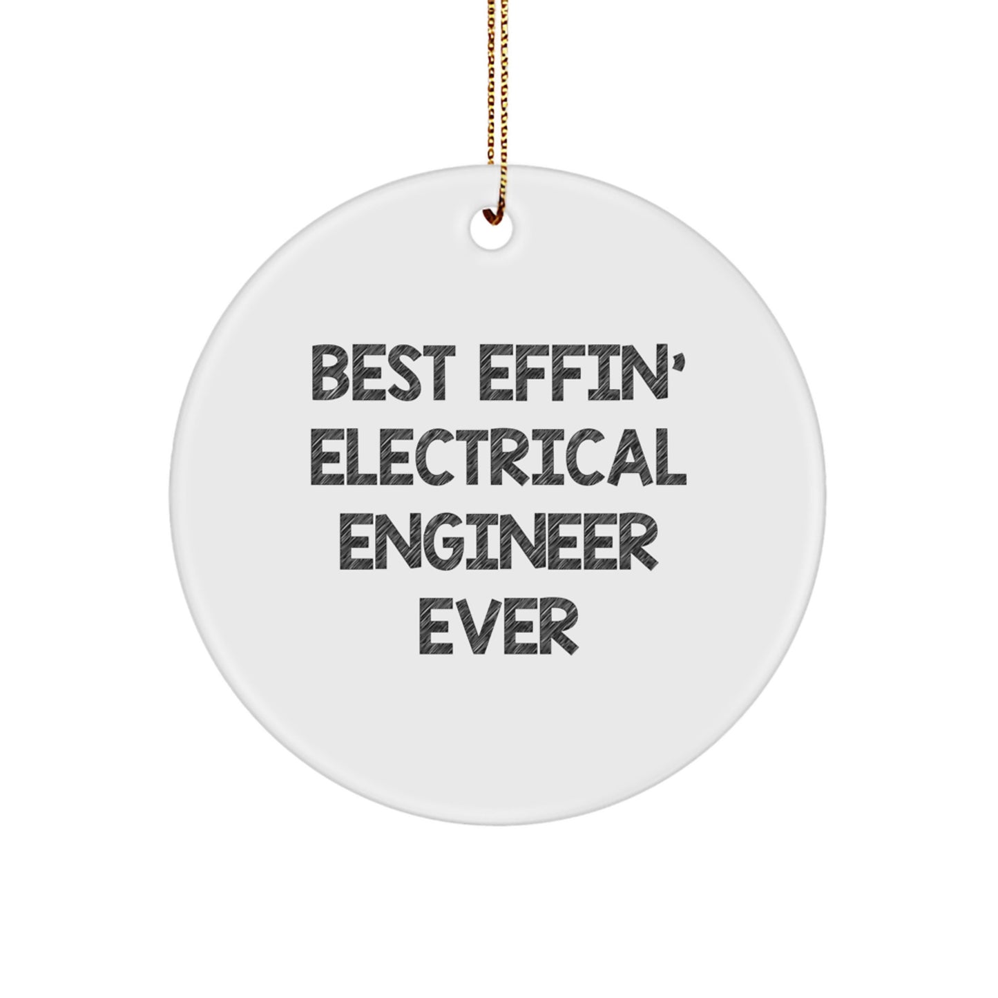 Funny Electrical Engineer Gifts - Best Effin' Quote Circle Ornament for Friends, Coworkers, Family Christmas Decorations - Image 1