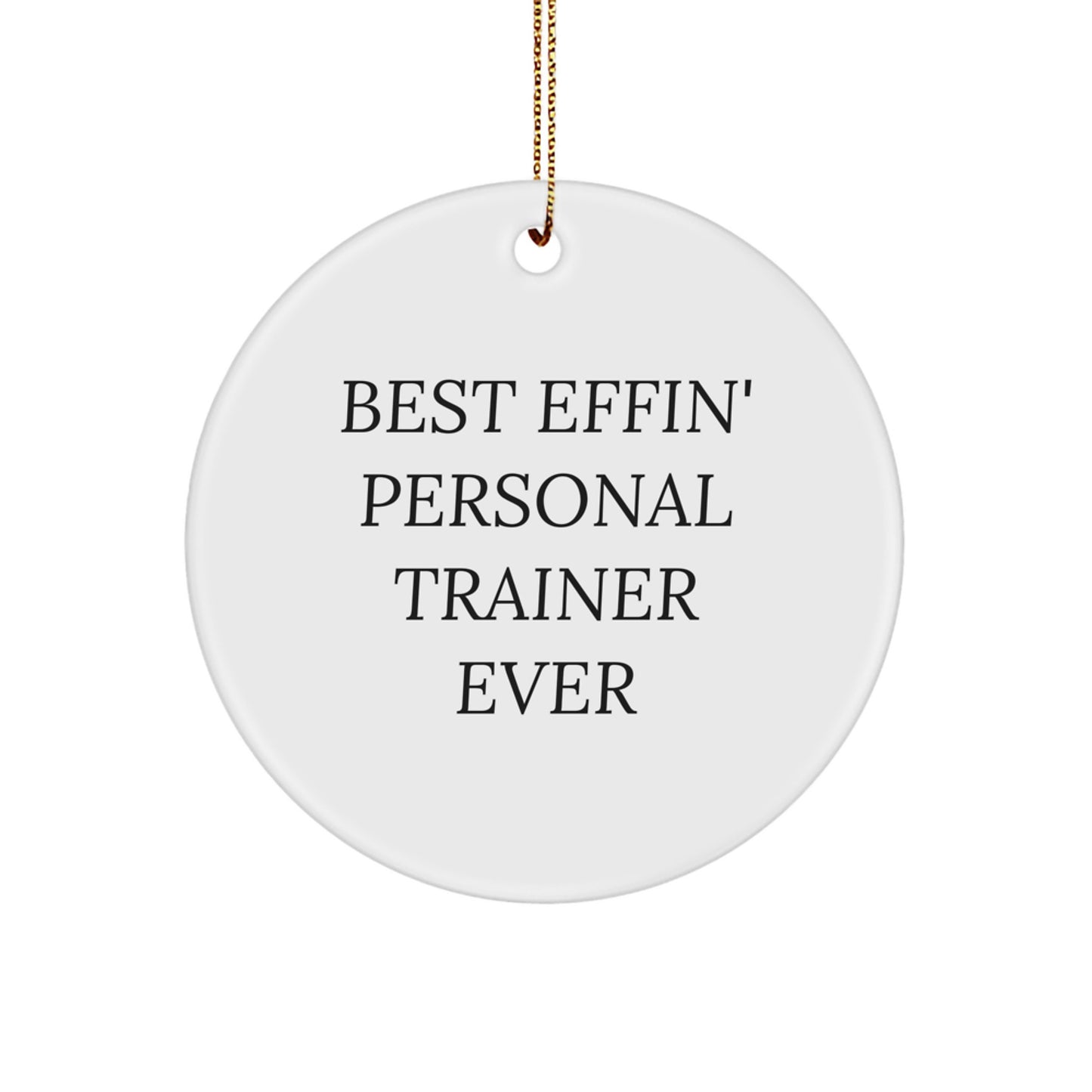 Funny Personal Trainer Gifts for Men - Best Effin' Personal Trainer Ever Christmas Unique Ornament - Image 1
