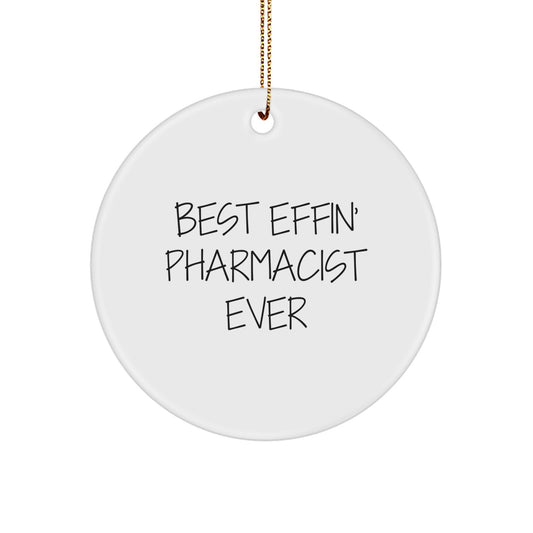 Funny Pharmacist Circle Ornament, Best Effin' Pharmacist Ever, Gifts from Men to Pharmacist Friends, Unique Christmas Unique Gifts - Image 1