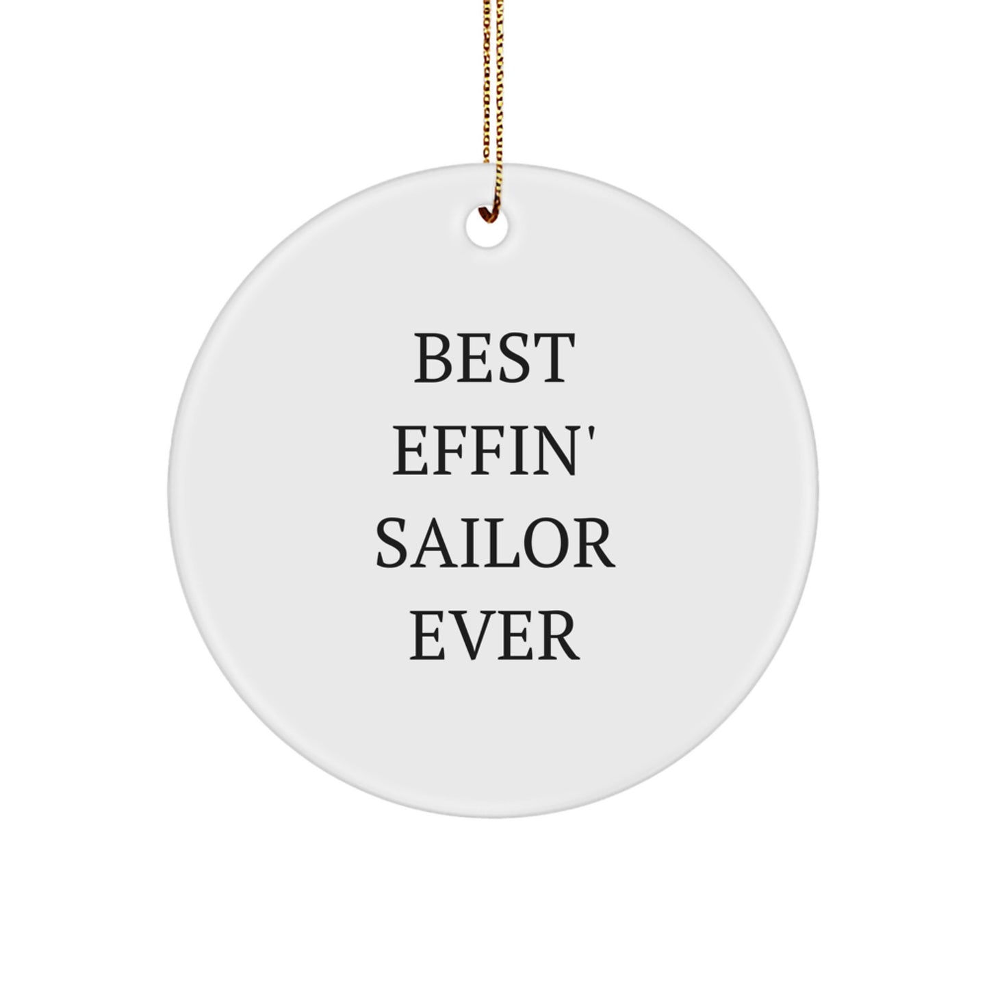 Funny Sailor Gifts from Friends for Best Effin' Sailor Ever Circle Ornament, Sailors Christmas Unique Decorations - Image 1