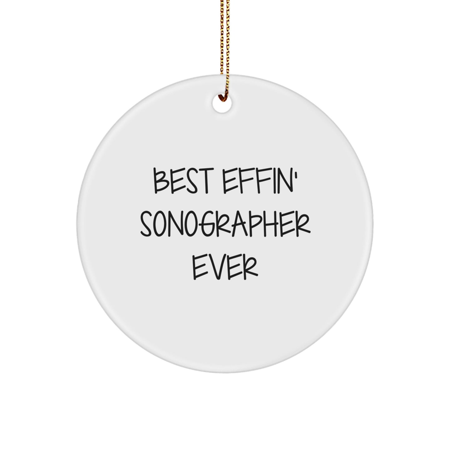 Funny Sonographer Gifts from Best Effin' Ever - Circle Ornament for Christmas - Image 1