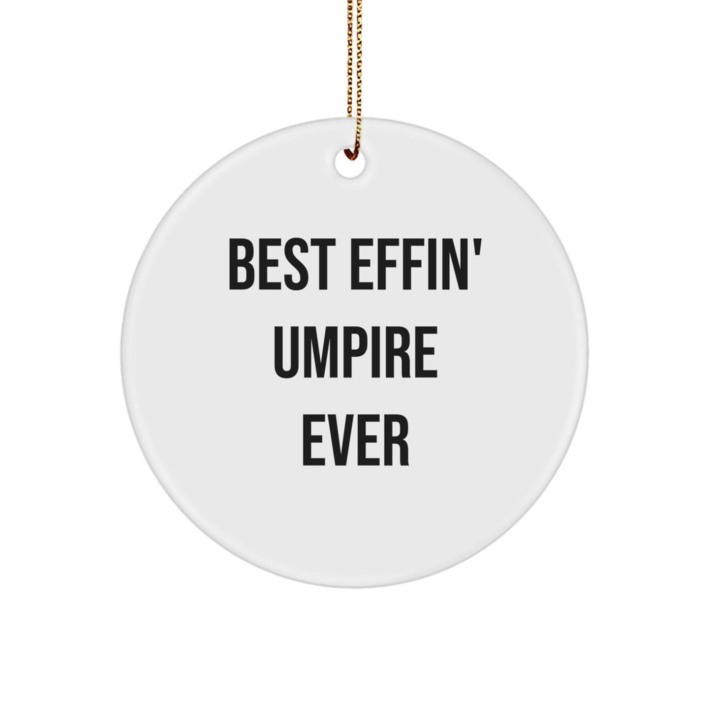 Funny Umpire Gifts for Him, Great Circle Ornament Quote, Christmas Unique Gifts from Friends - Image 1