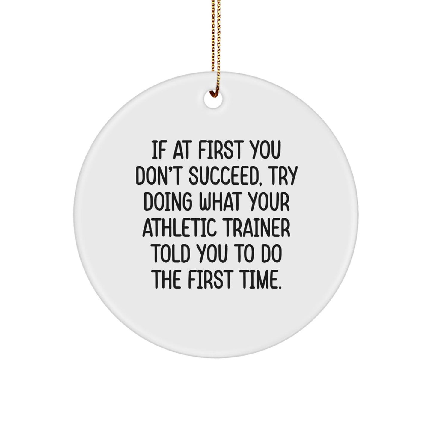 Funny Athletic Trainer Gifts, Circle Ornament for Men or Women, Inspirational Quotes for Friends or Family, Christmas Unique Gifts from Men to Athletic Trainers - Image 1