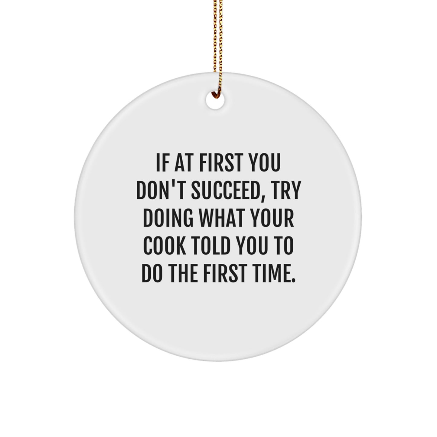 Funny Cook Quotes Circle Ornament, Gifts from Friends for Men, Women, or Family, Christmas Unique Gifts - Image 1