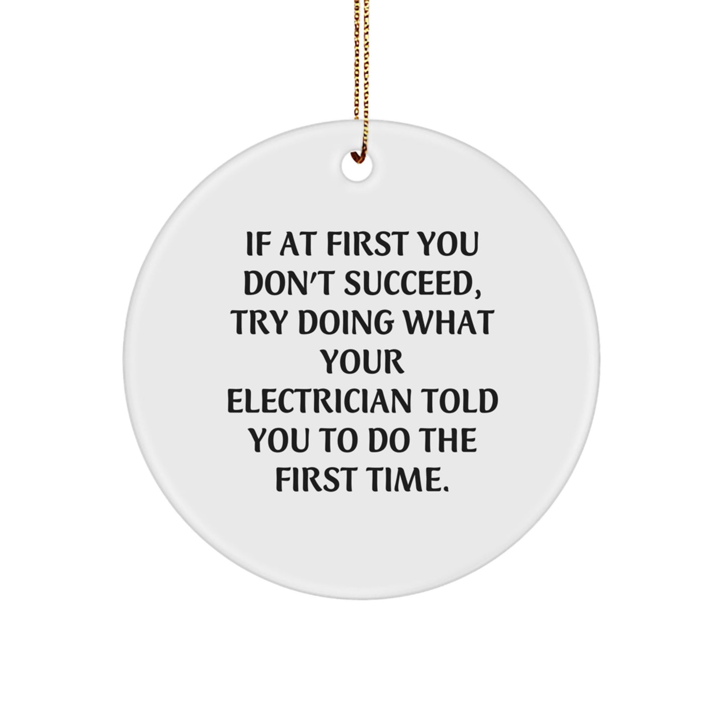 Funny Electrician Gifts, Circle Ornament with Inspirational Quote, Gifts from Men to Electrician Friends, Unique Christmas Unique Gifts for Electrician Family - Image 1