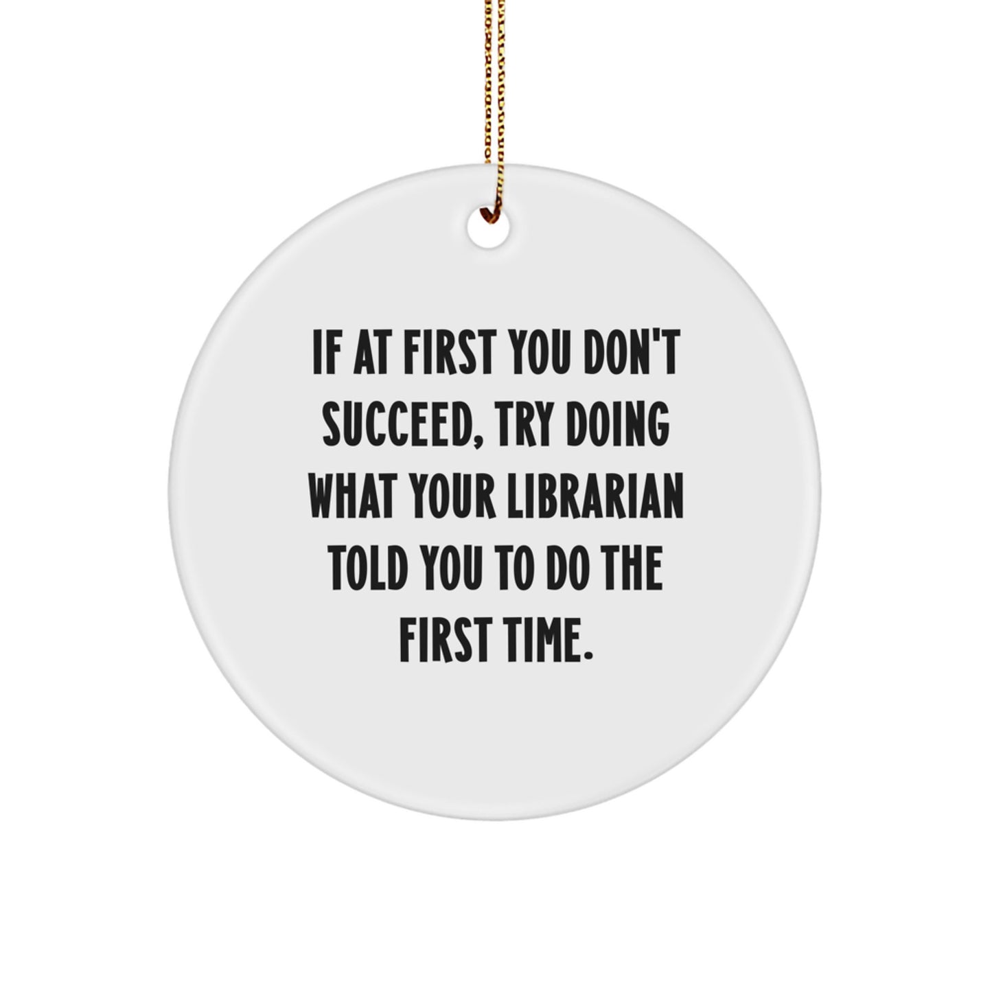 Funny Librarian Quote Gifts from Friends for Librarians, Circle Ornament for Christmas - Image 1