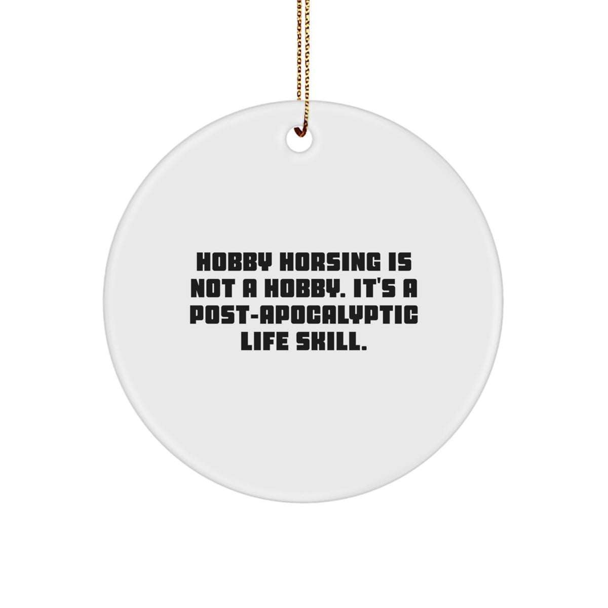 Hobby Horsing Christmas Ornament for Him Apocalyptic Life Skill Gift - Image 1