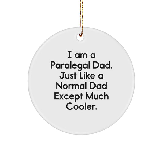 Funny Paralegal Gifts, I Am A Paralegal Dad Circle Ornament, Christmas Unique Presents for Paralegal Men from Family, Friends, and Coworkers - Image 1