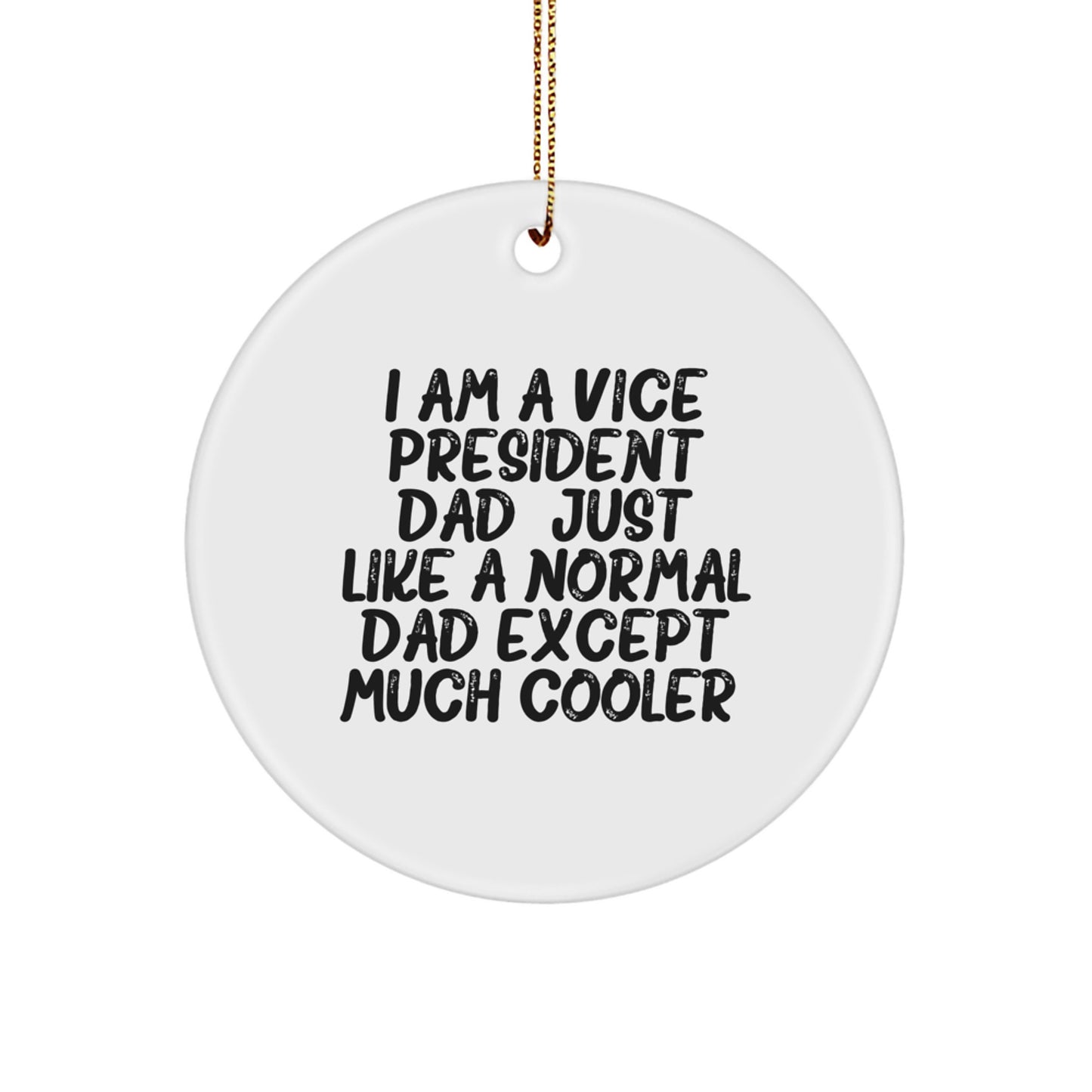 Vice President Dad's Special Gift, Funny Circle Ornament for Vice President, Gifts from Family, Friends, or Coworkers, for Christmas - Image 1