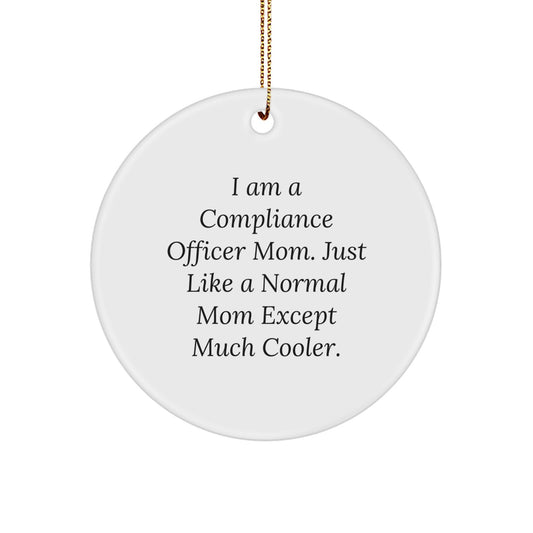 Funny Compliance Officer Mom Gifts - I Am A Compliance Officer Mom Circle Ornament, Christmas Unique Gifts from Mom to Compliance Officer - Image 1