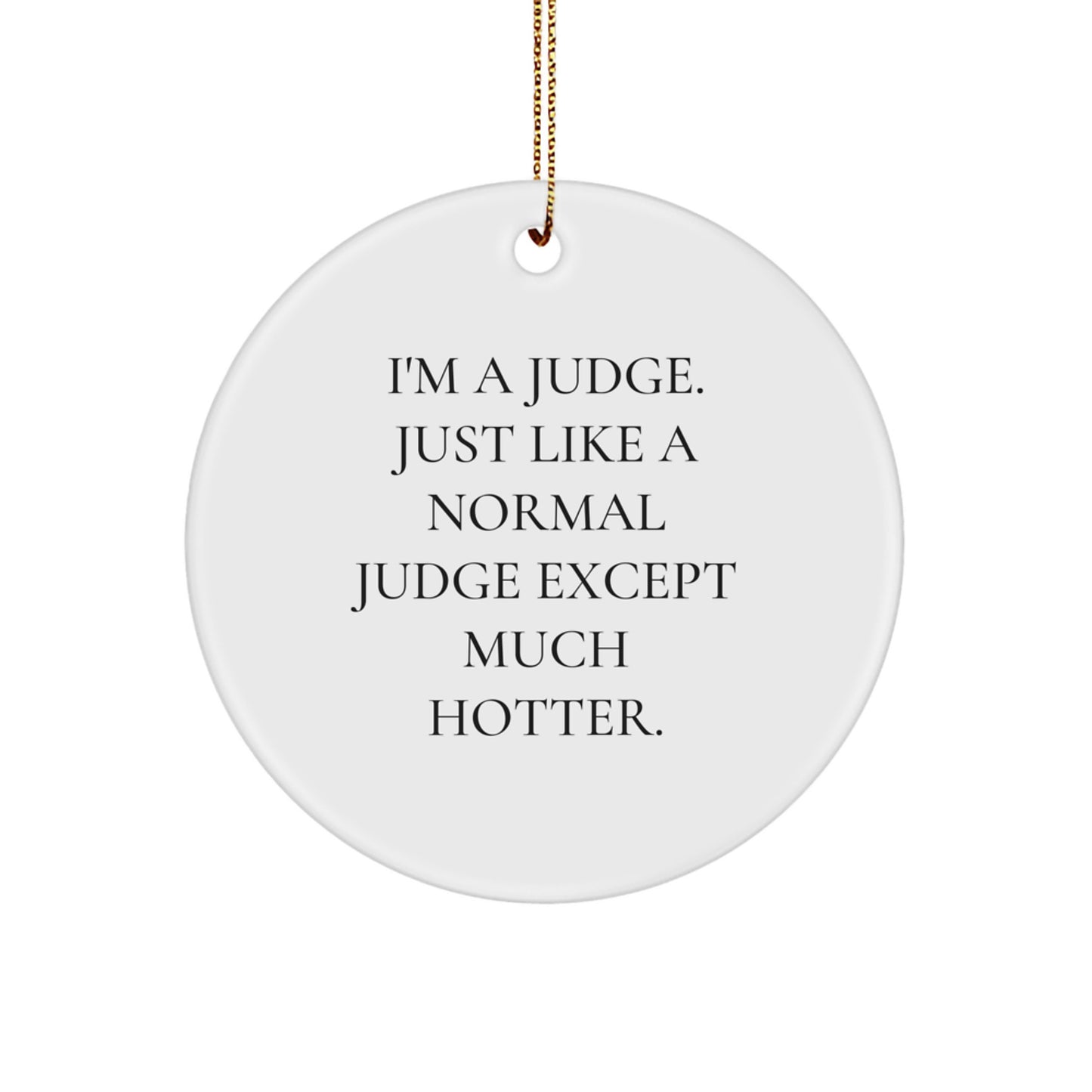 Funny Judge Circle Ornament Gifts for Him, Unique Personalized Judge Present from Friends, Family, or Men on Christmas - Image 1