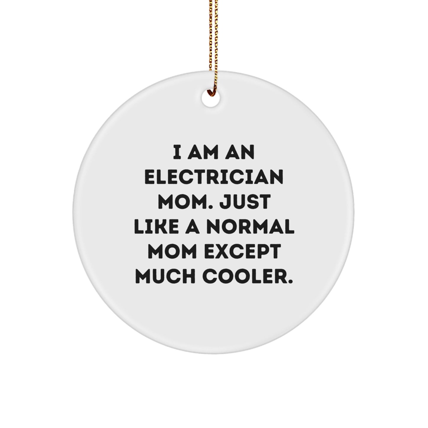 Funny Electrician Mom Circle Ornament Gifts for Electricians, Electrician Gifts from Family, Perfect for Christmas, Unique Gifts for Friends - Image 1