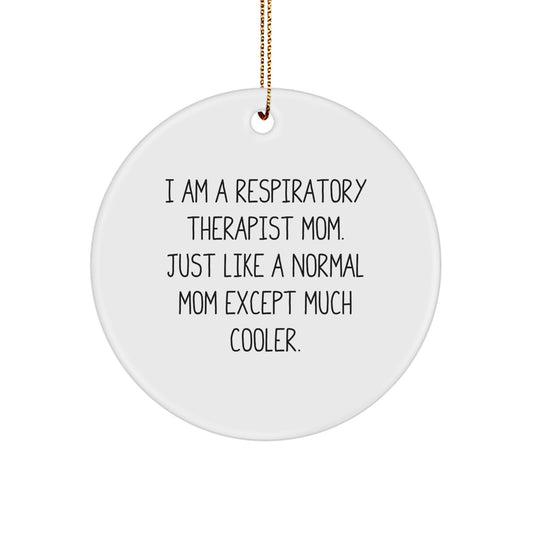 Funny Respiratory Therapist Mom Gifts, 'I Am A Respiratory Therapist Mom' Circle Ornament for Christmas, Gifts from Mom to Respiratory Therapist - Image 1
