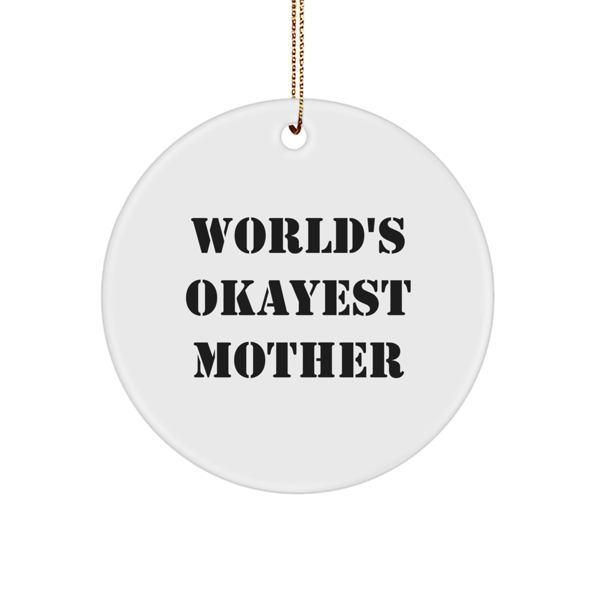 Funny Mother Gifts: World's Okayest Mom Circle Ornament, Gifts from Mom to Mother, Christmas Unique Gifts for Mother - Image 1