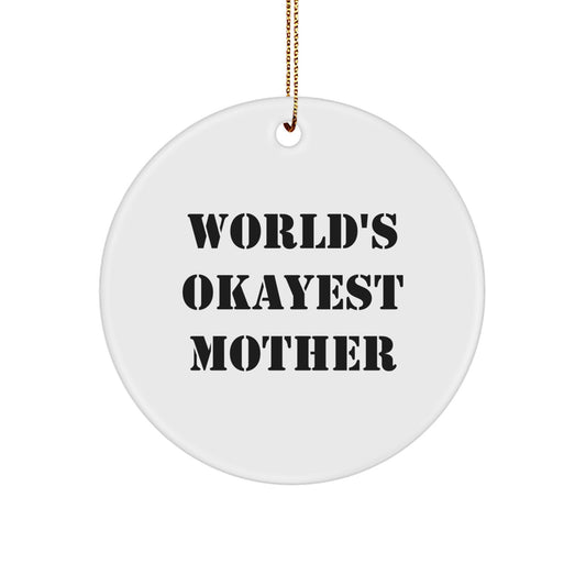 Funny Mother Gifts: World's Okayest Mom Circle Ornament, Gifts from Mom to Mother, Christmas Unique Gifts for Mother - Image 1