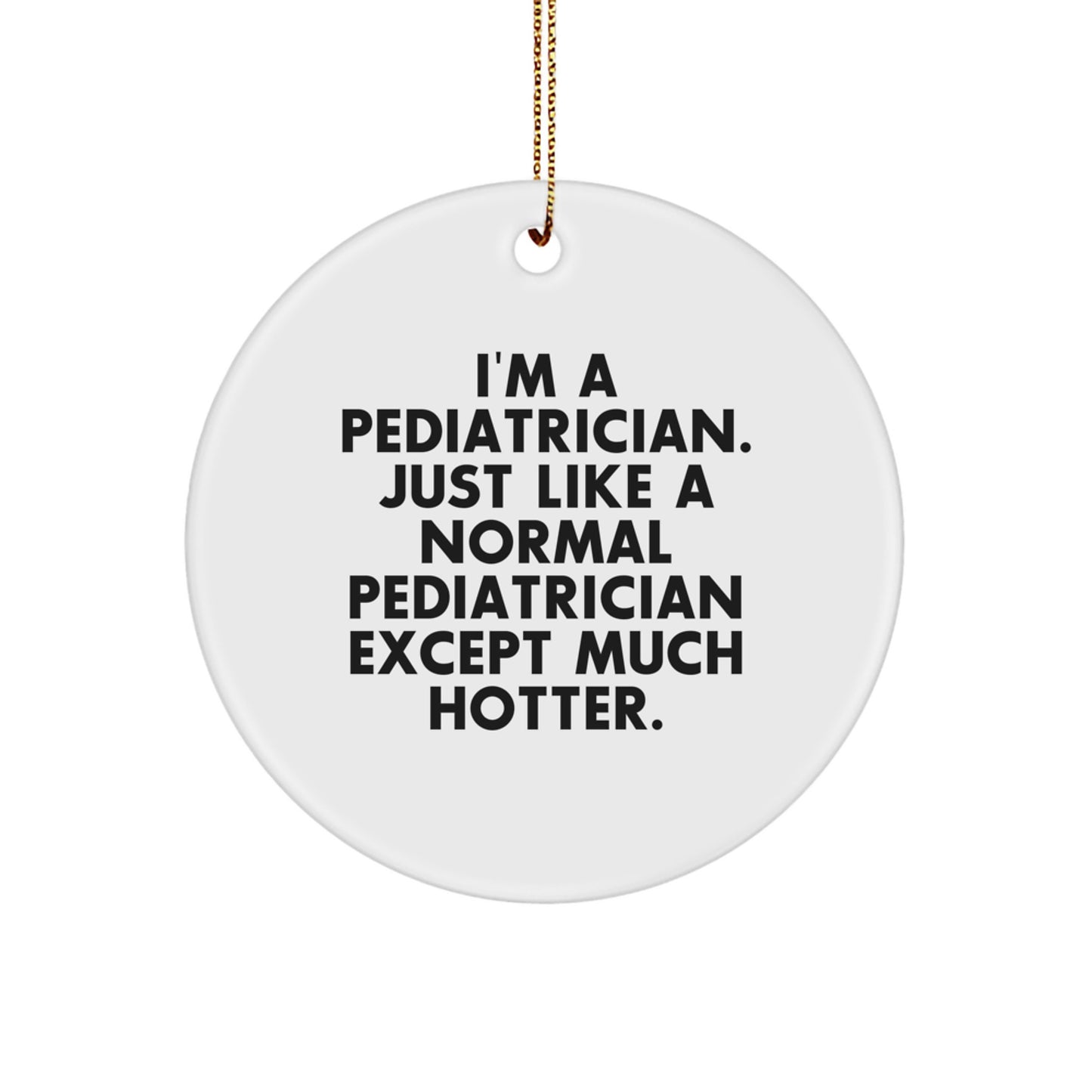 Funny Pediatrician Gifts from Friends for Christmas Unique Circle Ornaments - Image 1
