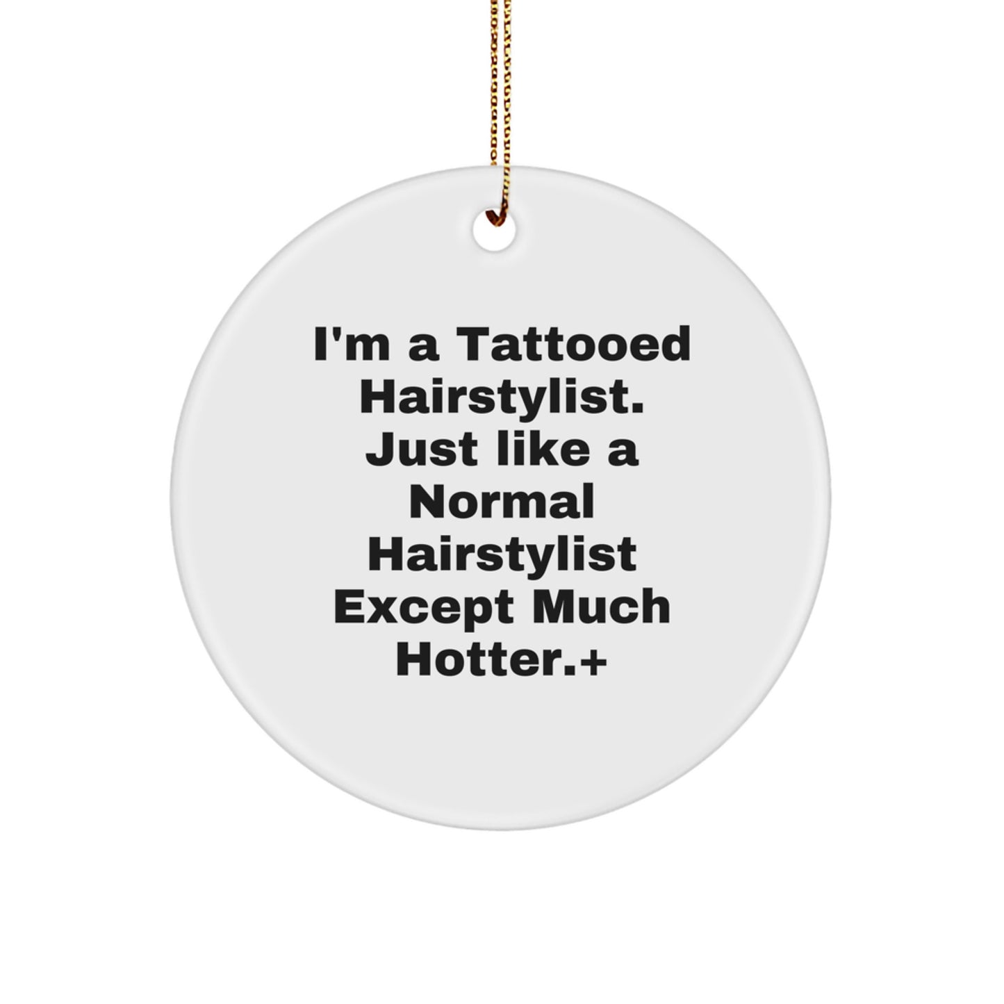 Hairstylist Gifts from Men - 'I'm A Tattooed Hairstylist' Funny Christmas Circle Ornament for Hairstylist Friends Family Coworkers - Image 1