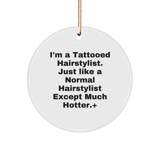 Hairstylist Gifts from Men - 'I'm A Tattooed Hairstylist' Funny Christmas Circle Ornament for Hairstylist Friends Family Coworkers - Image 1