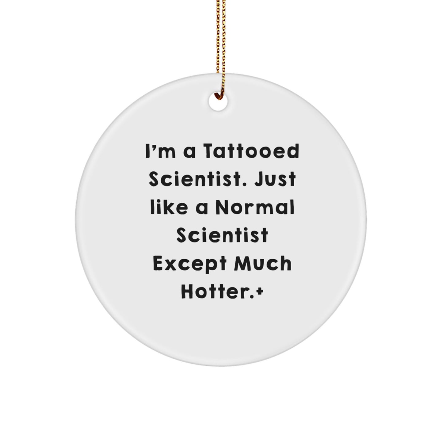 Funny Scientist Gifts from Men to Family - Circle Ornament for Christmas - Image 1