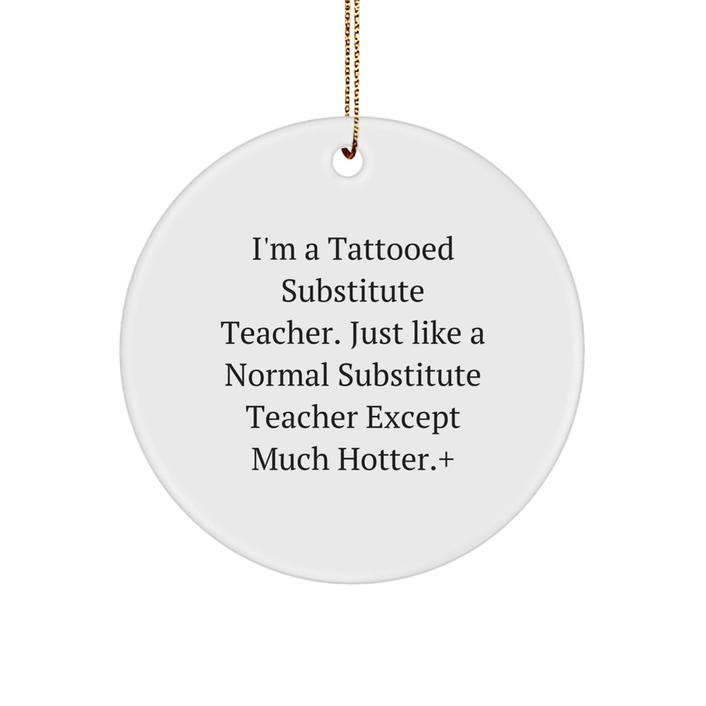 Funny Substitute Teacher Gifts for Men, Women, and Coworkers - Christmas Unique Circle Ornament with Gold Cord, Perfect for Friends - Image 1