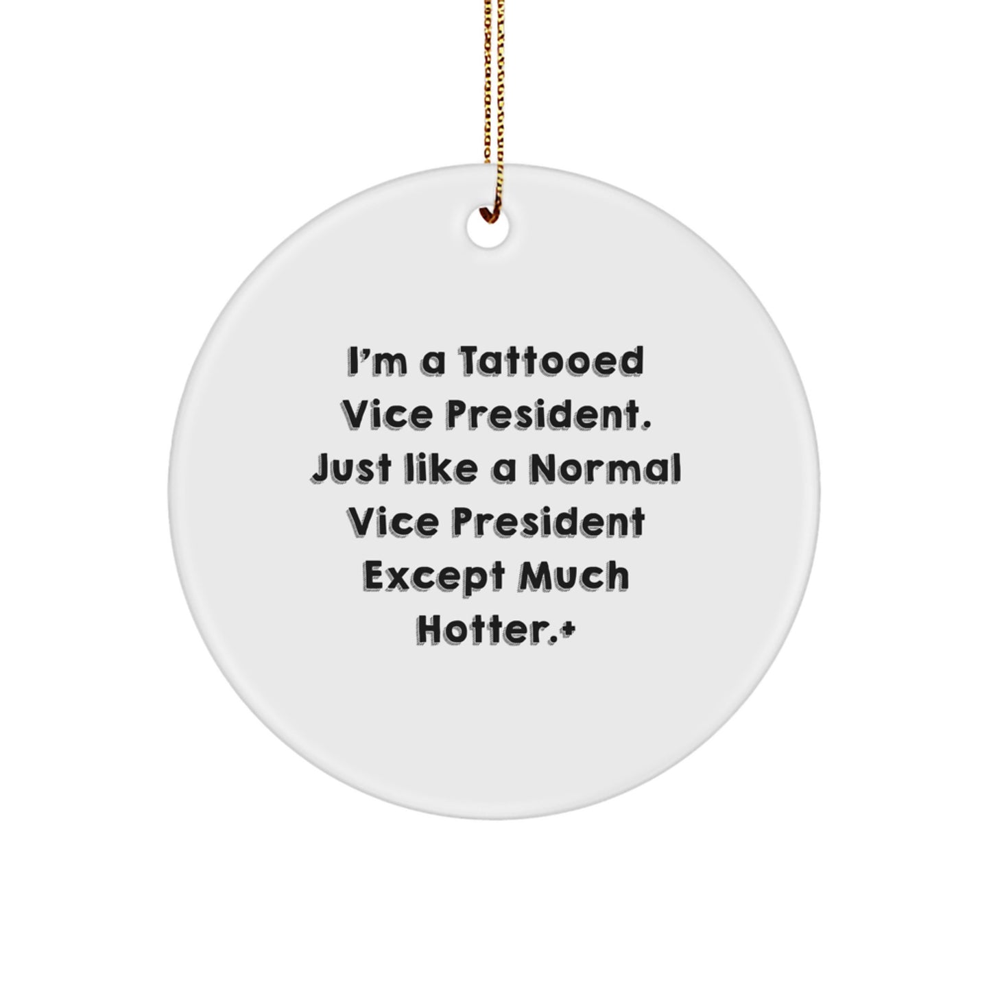Vice President Funny Gifts Circle Ornament, I'm A Tattooed Vice President, Gifts from Friends to Vice President, Christmas Unique Gifts - Image 1