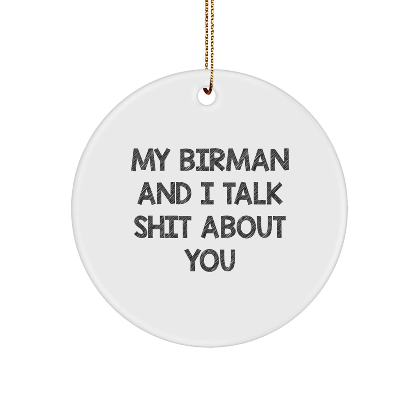 Funny Birman Cat Gifts for Cat Lovers, Cute Circle Ornament, My Birman And I Talk Shit About You Quote Christmas Unique - Image 1