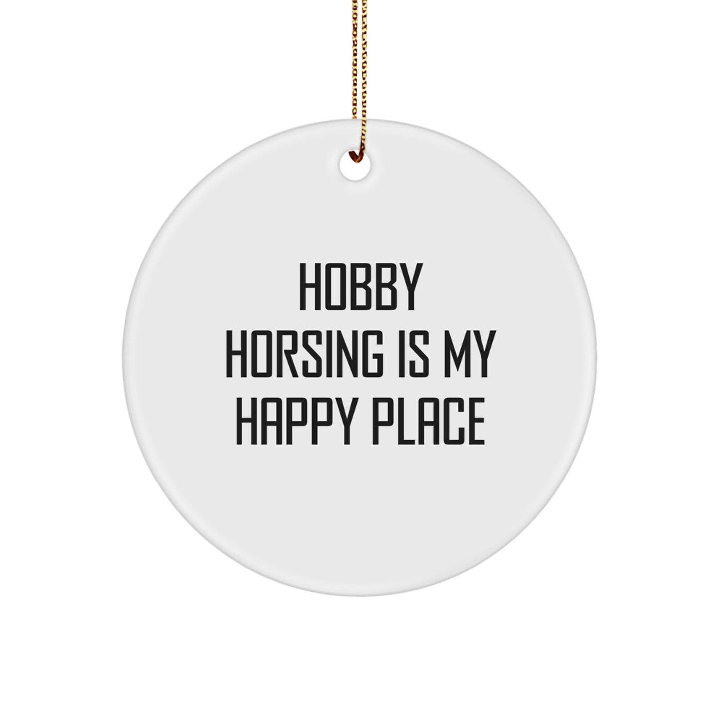 Hobby Horsing Christmas Circle Ornament Gifts from Friends, Inspirational Fun for Hobby Horsing Enthusiasts, My Happy Place Decor - Image 1
