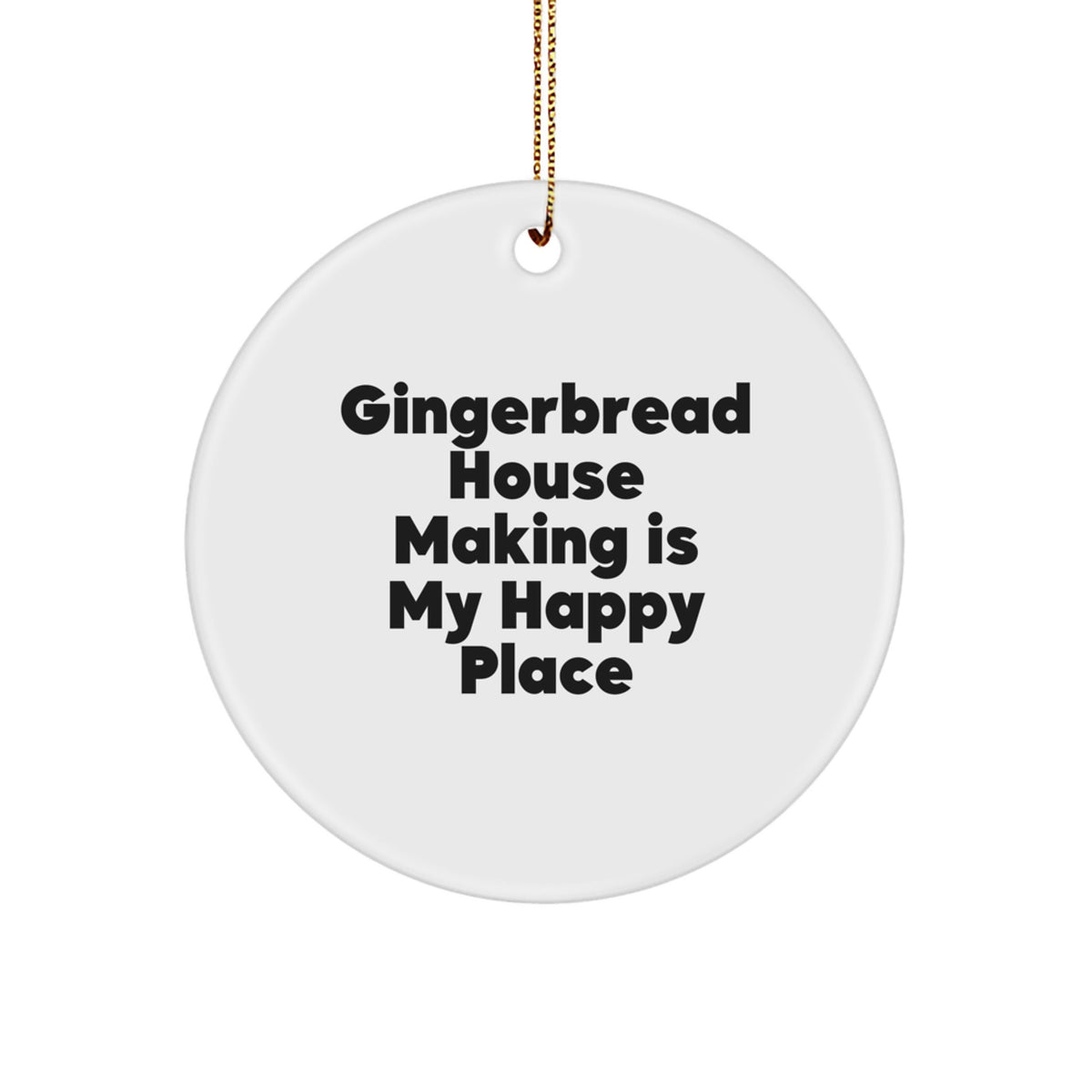 Christmas Gift for Her Gingerbread House Making Is My Happy Place - Image 1