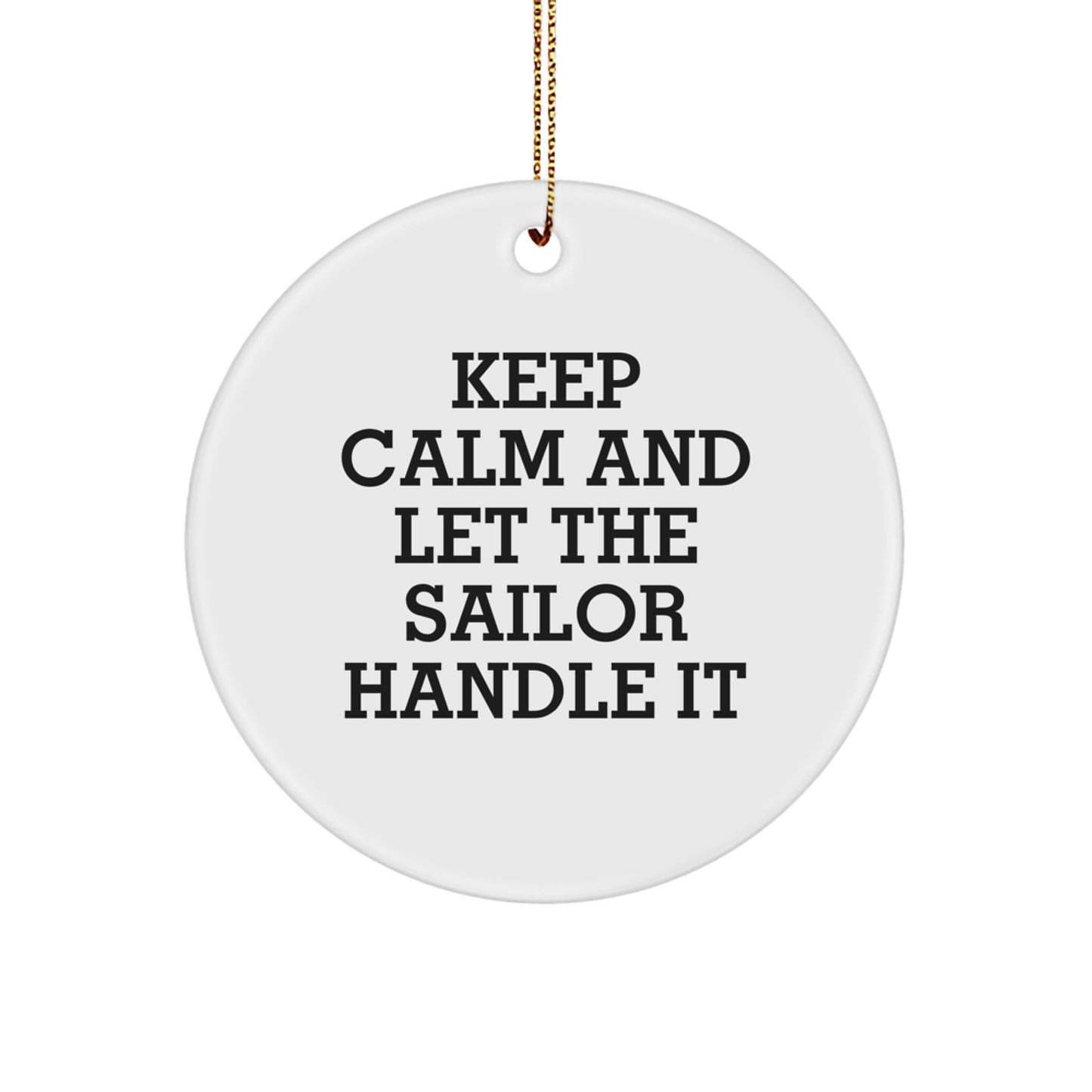 Sailor Gifts for Christmas - 'Keep Calm And Let The Sailor Handle It' Circle Ornament from Friends - Image 1