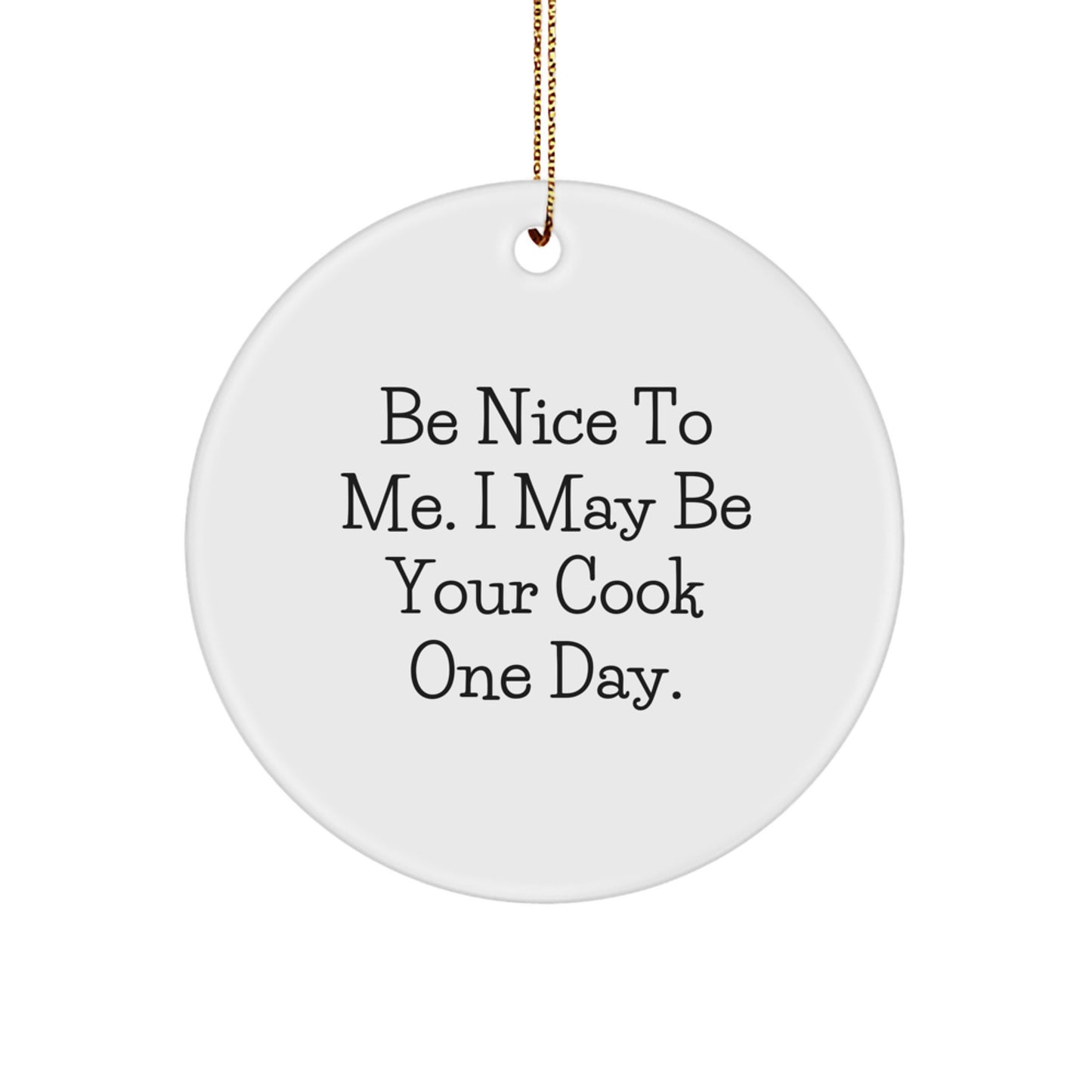 Funny Cook Gifts for Men - Be Nice To Me, I May Be Your Cook One Day - Christmas Unique Gifts from Family - Image 1