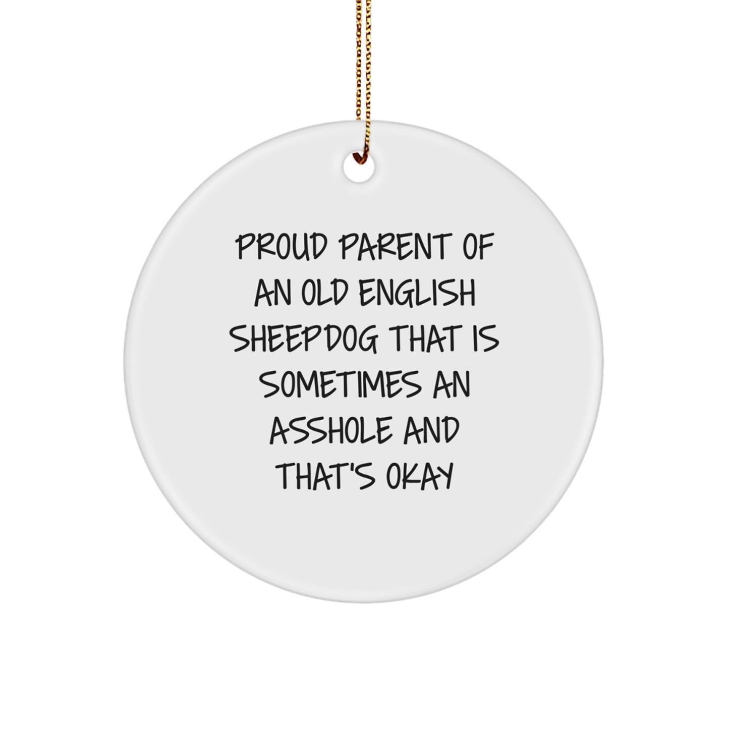 Funny Old English Sheepdog Gifts for Proud Parents - Old English Sheepdog Circle Ornament with Gold Cord for Christmas - Image 1