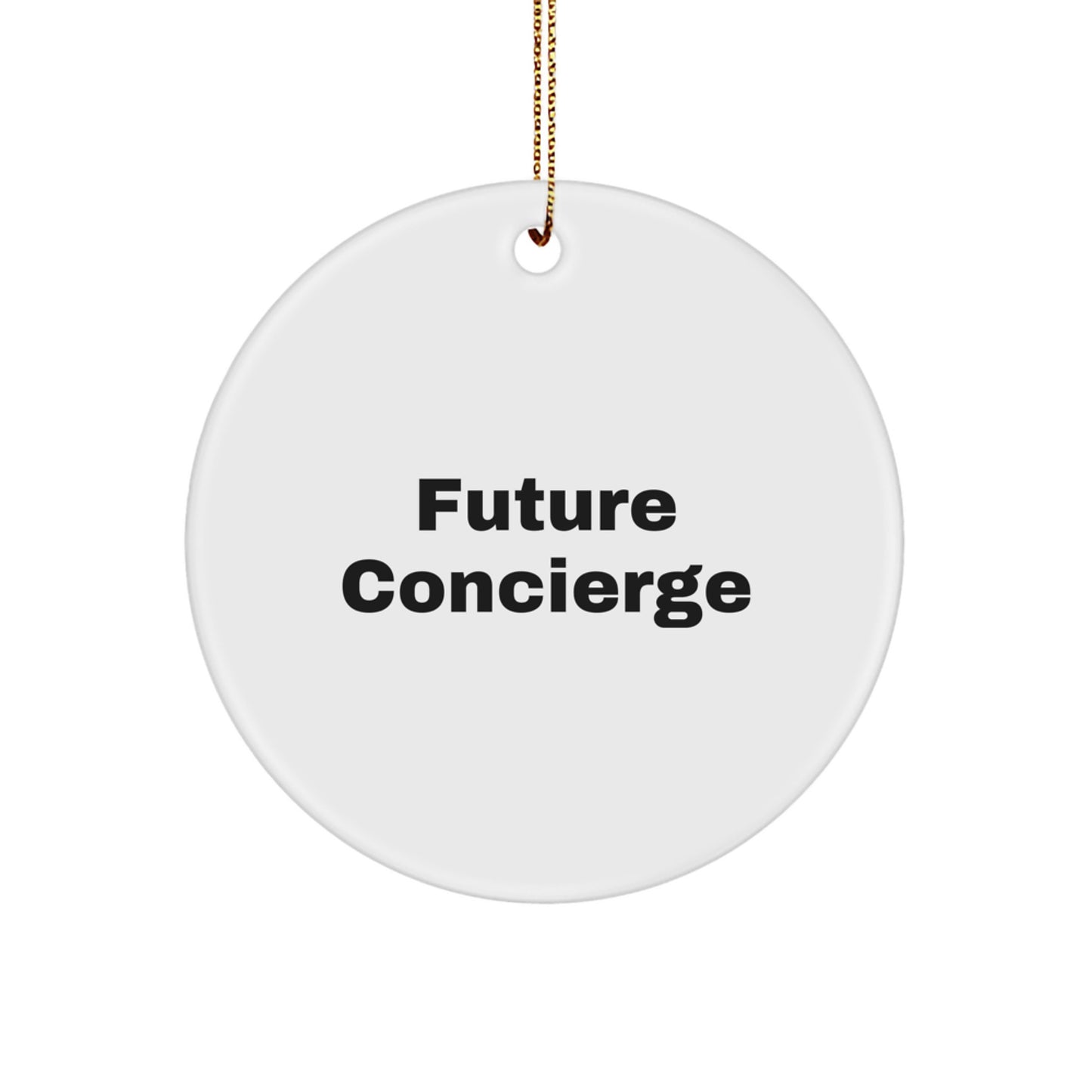 Future Concierge Gifts from Women - Funny Circle Ornament for Concierge Men, Christmas Unique Gifts, Concierge Women - Image 1