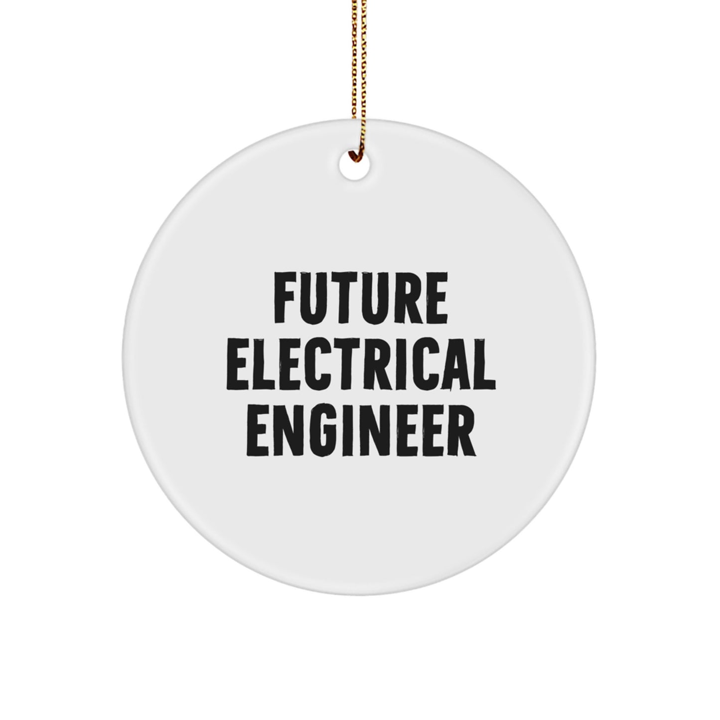 Funny Quote Electrical Engineer Gifts from Friends for Men, Christmas Unique Circle Ornament for Electrical Engineer, Future Electrical Engineer Decoration - Image 1