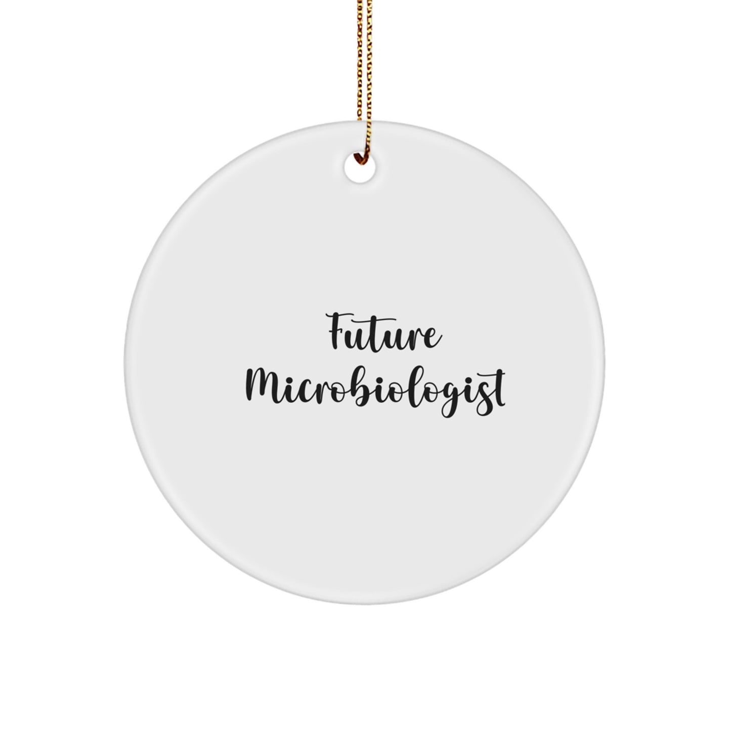 Funny Future Microbiologist Gifts from Family - Christmas Unique Circle Ornament for Men, Women, Coworkers, Friends - Image 1
