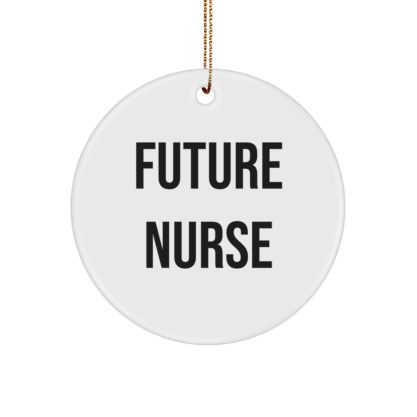 Nurse Gifts from Friends for Future Nurse Circle Ornament Funny Quote Christmas Unique Gifts - Image 1