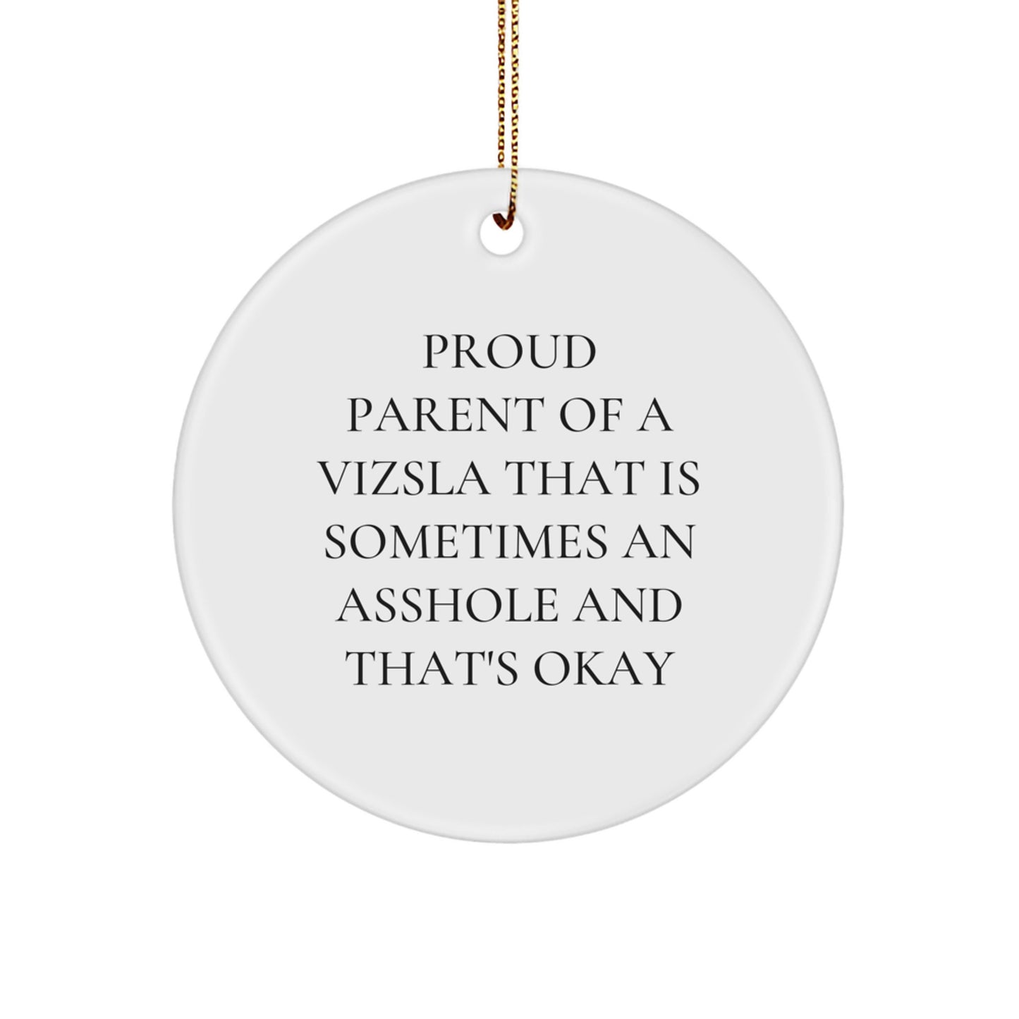 Vizsla Dog Lover Gifts from Friends, Funny Circle Ornament for Christmas Unique Gifts for Vizsla Dog Owners, Proud Parent Quote - Image 1