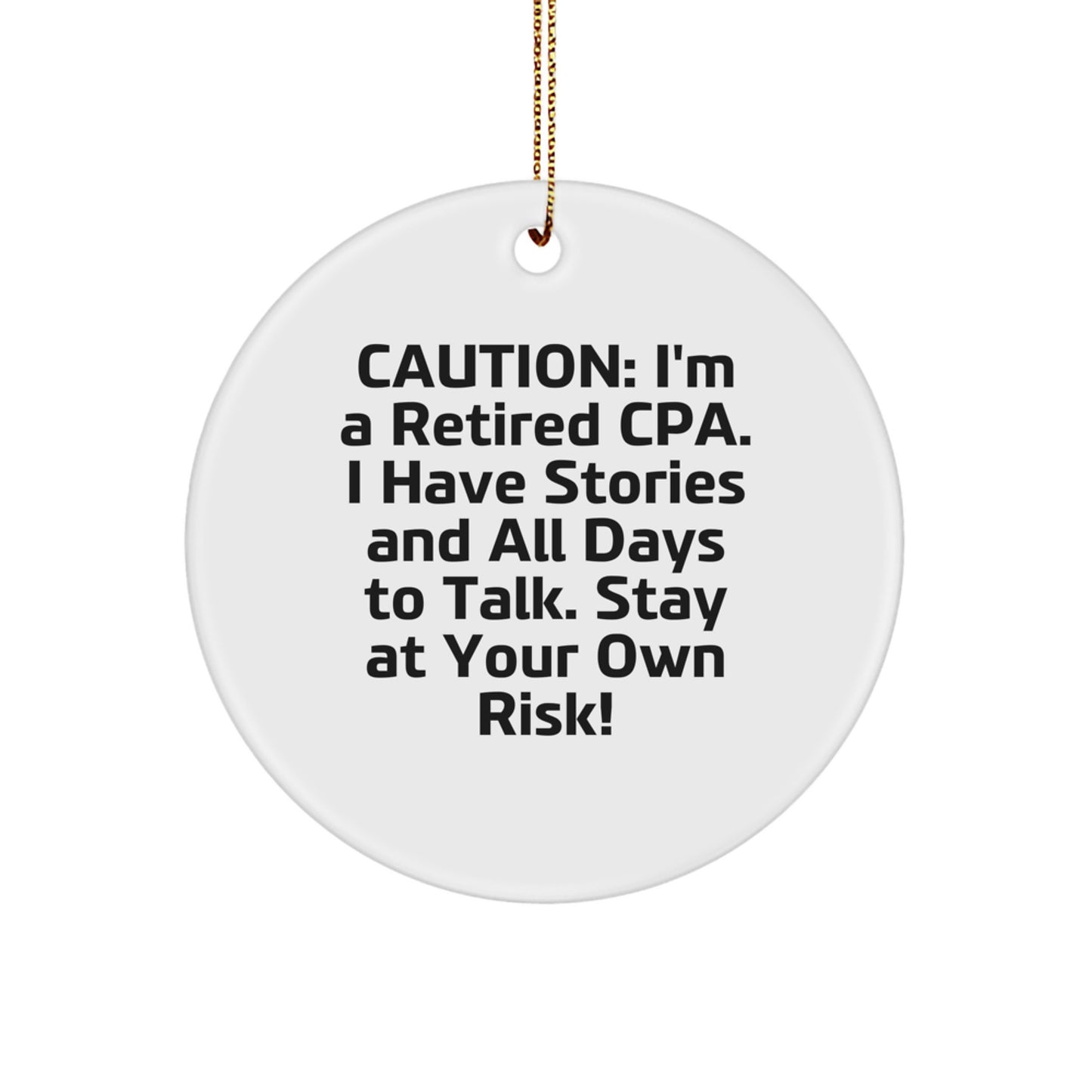 Funny CPA Gift, CPA Circle Ornament, Stay At Your Own Risk! Gifts from Friends for Men, Women, or Family, Christmas Unique - Image 1