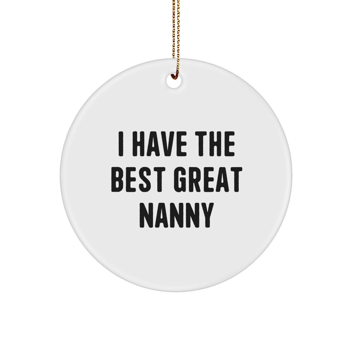 Funny Nanny Gifts from Family Members, Nanny Circle Ornaments for Christmas Unique Gifts, 'I Have The Best Great Nanny' - Image 1