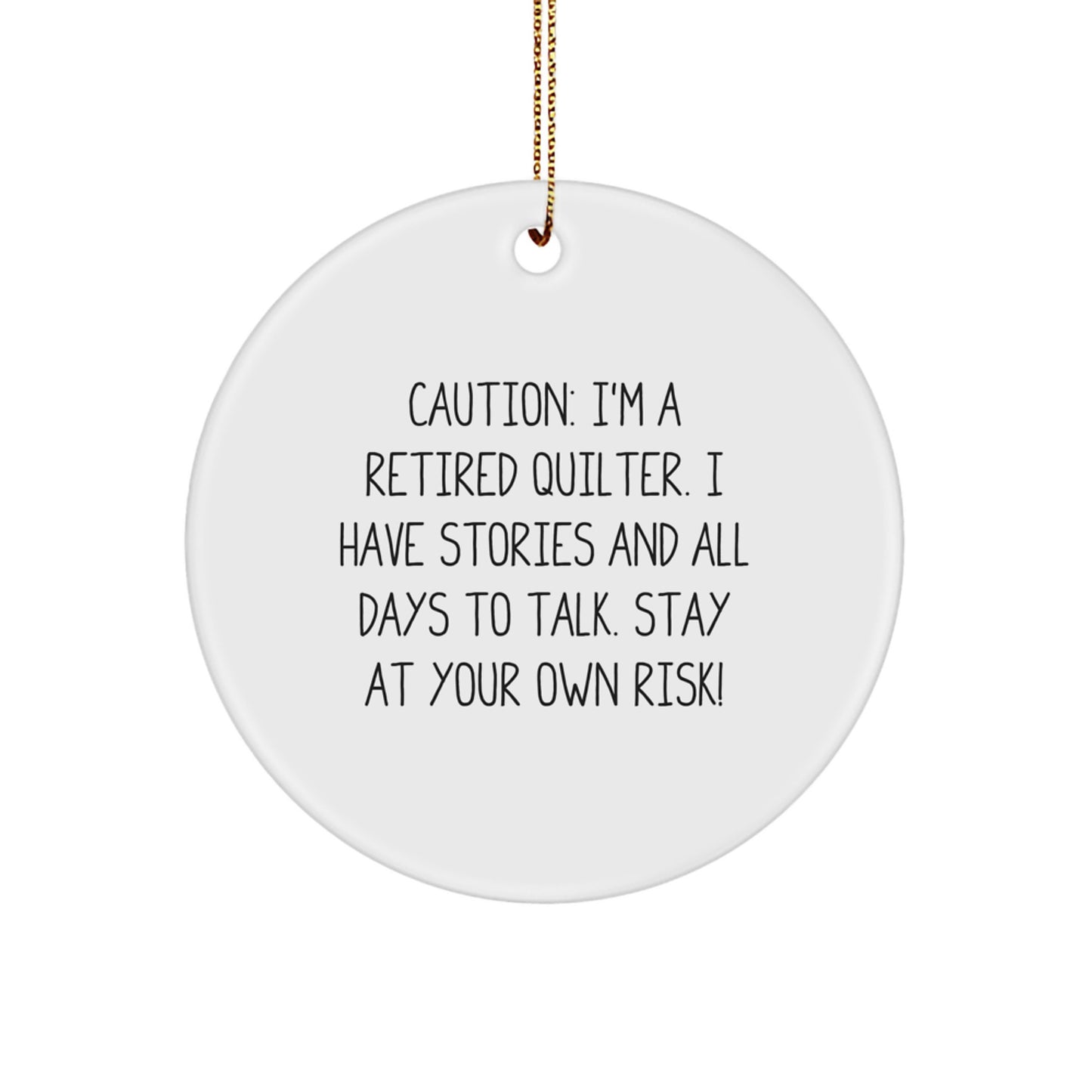 Quilter Circle Ornament Gifts from Friends and Family, Caution: Funny Quilting Stories Ahead! Quilter Unique Christmas Unique Gift - Image 1