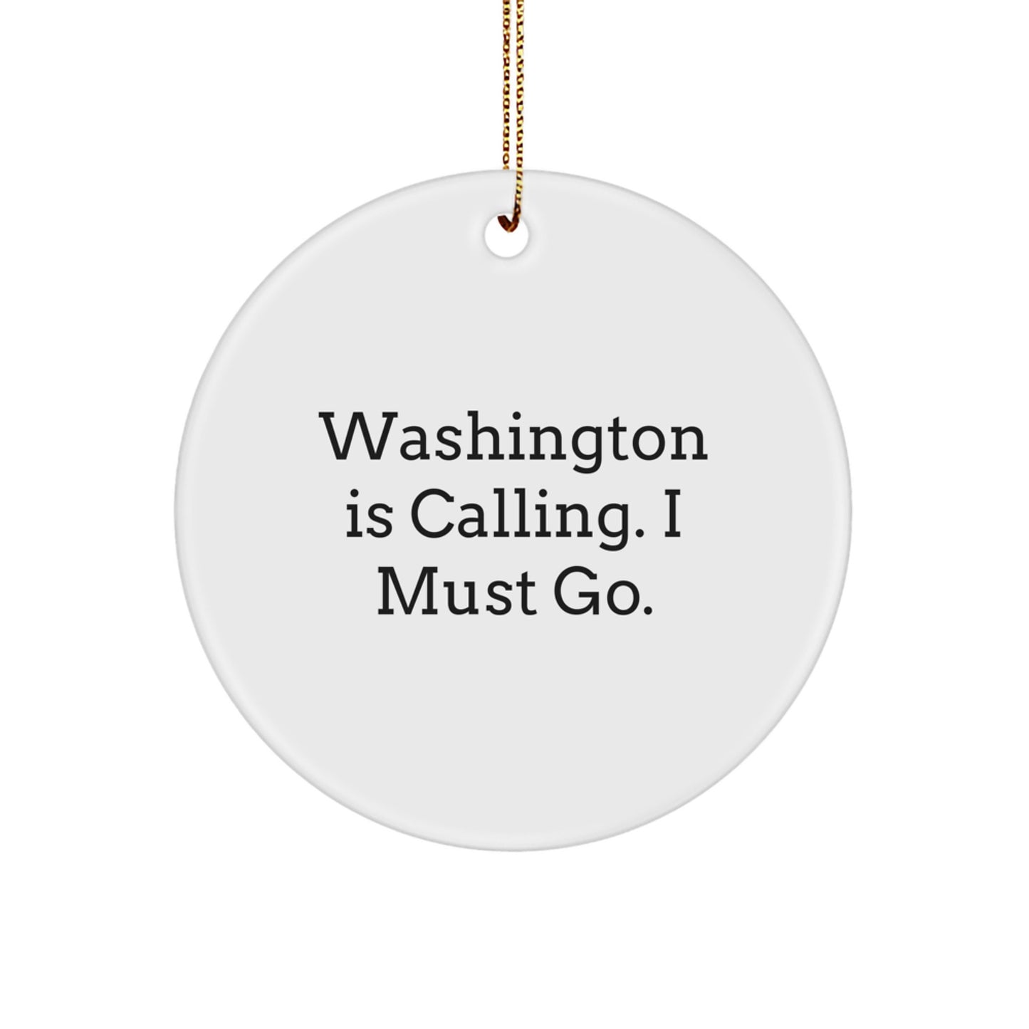 Washington Inspiration Gifts for Women Friends Family - Funny Quote Circle Ornament, Unique Christmas Unique Gifts from Family - Image 1