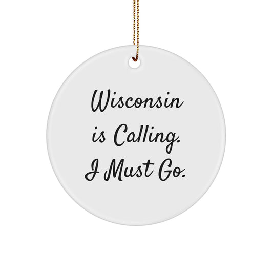 Wisconsin Gifts, Funny Circle Ornament, Gifts from Men to Wisconsin, Wisconsin Is Calling, Perfect for Christmas Unique Gifts - Image 1
