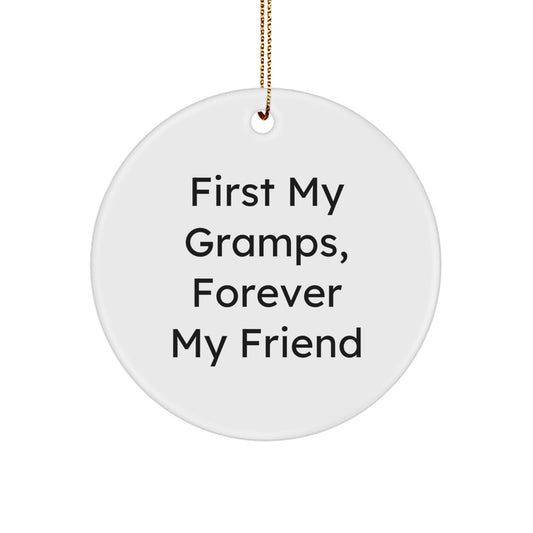 Gramps Gifts from Men, Circle Ornament with 'First My Gramps, Forever My Friend' Quote, Unique Christmas Unique Gifts for Him - Image 1