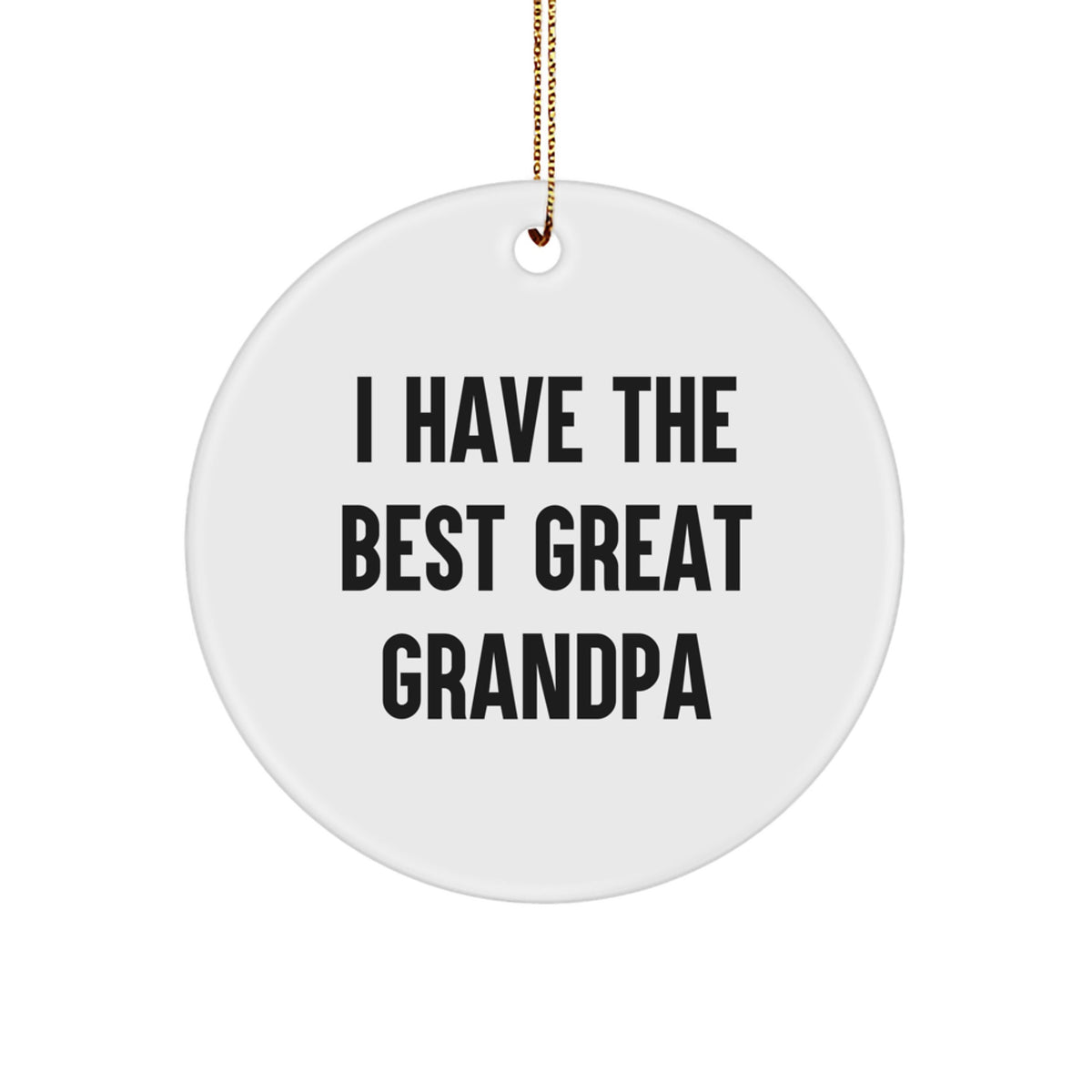 Circle Christmas Ornament I Have The Best Great Grandpa Gift for Husband - Image 1